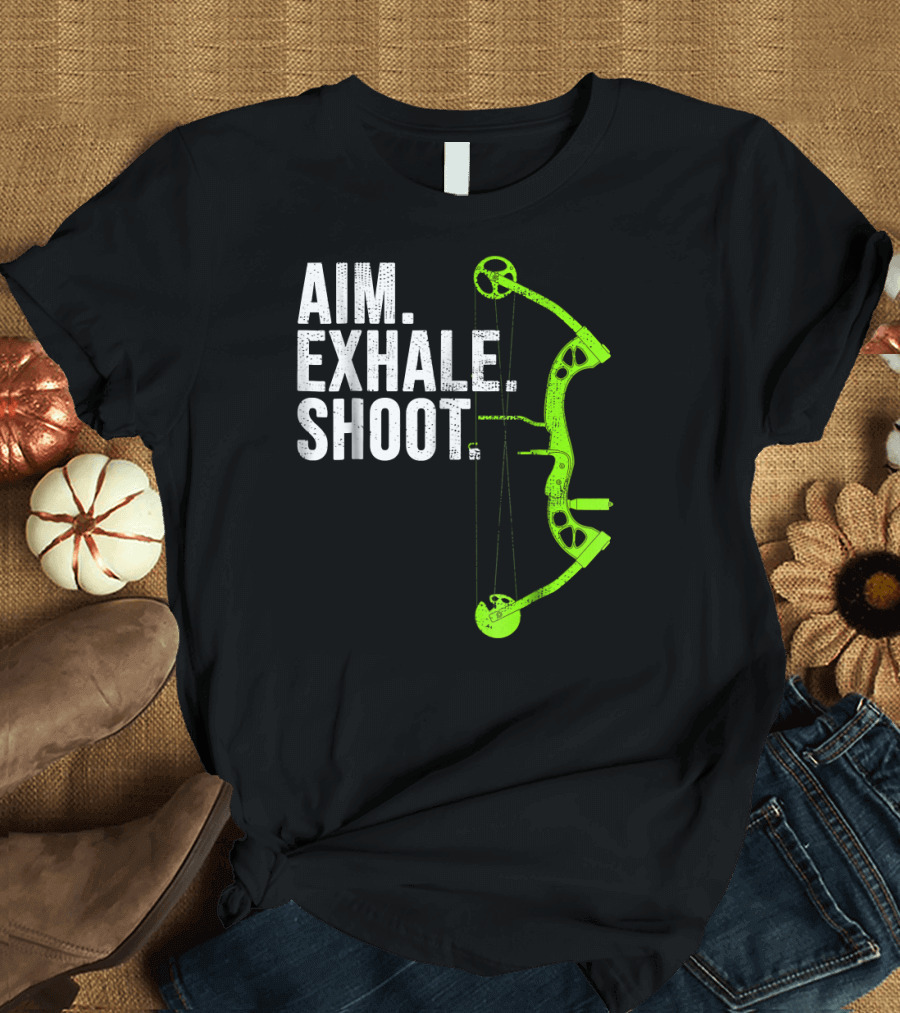 Aim Exhale Shoot Archery Bow Hunting T-Shirt
