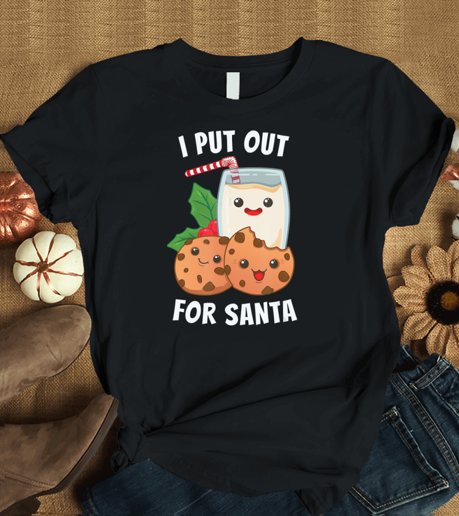 I Put Out For Santa Milk Cookies Christmas Holiday T-Shirt