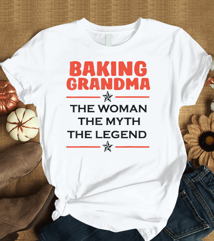Baking Grandma The Woman The Myth The Legend T-Shirt