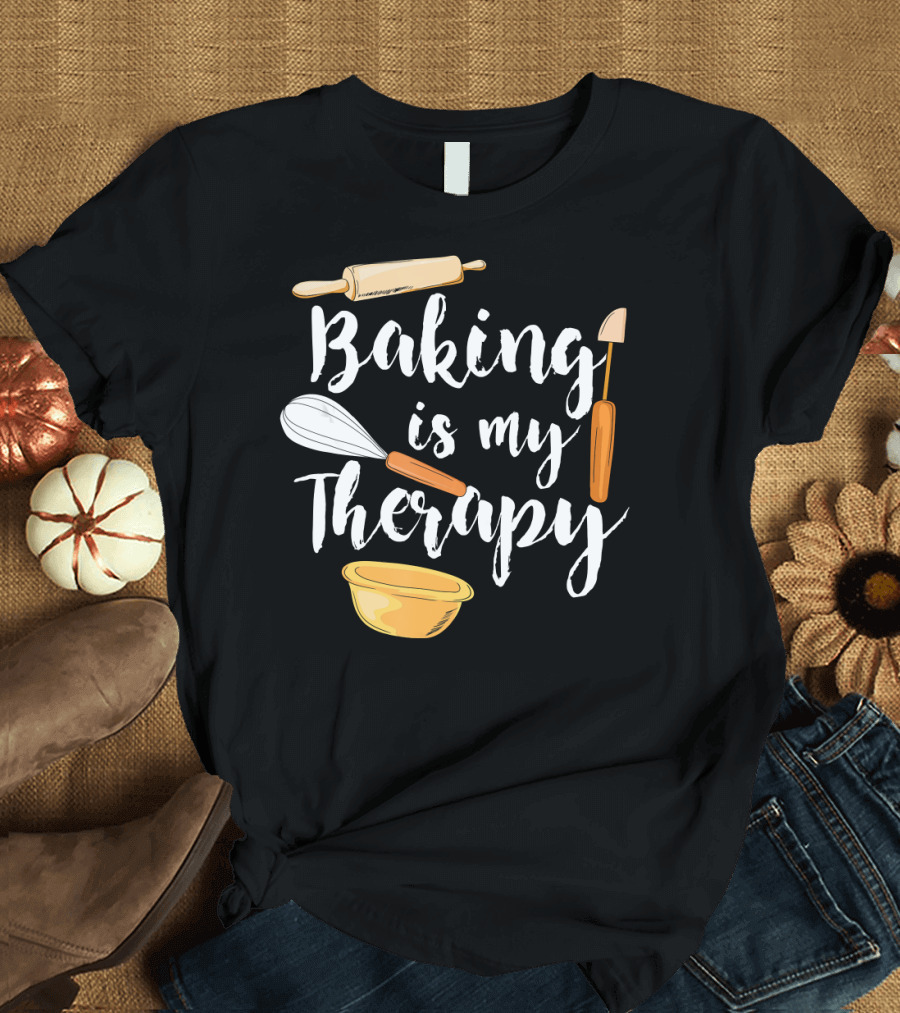 Baking Is My Therapy Whisk Rolling Pin Bowl Funny Baki T-Shirt