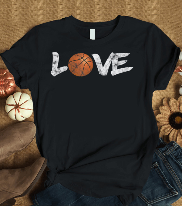 T-Shirt: Love Basketball Basketball Lover T-Shirt Love Basketball Basketball Lover T-Shirt