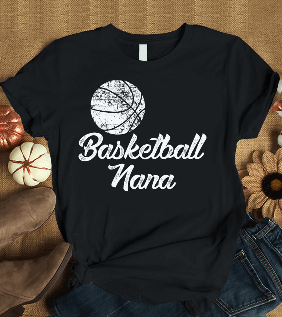 Basketball Nana Cute Funny Player Fan T-Shirt