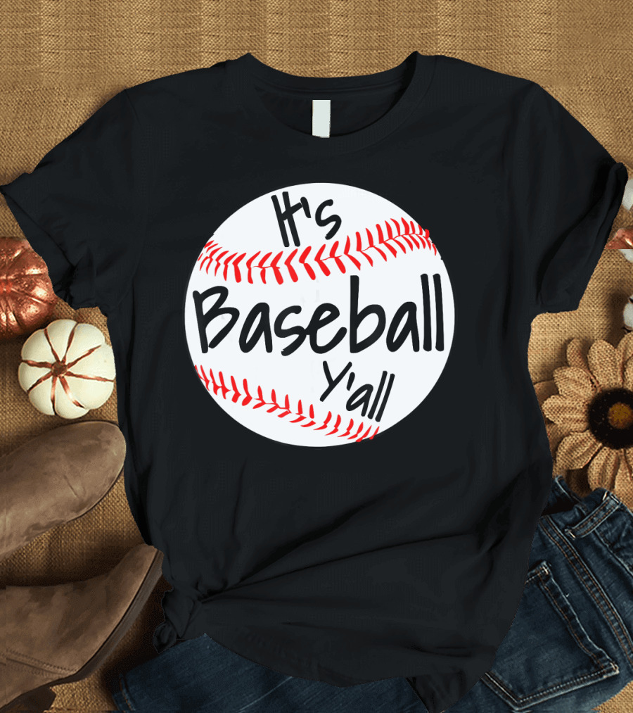 It's Baseball Y'all T-Shirt