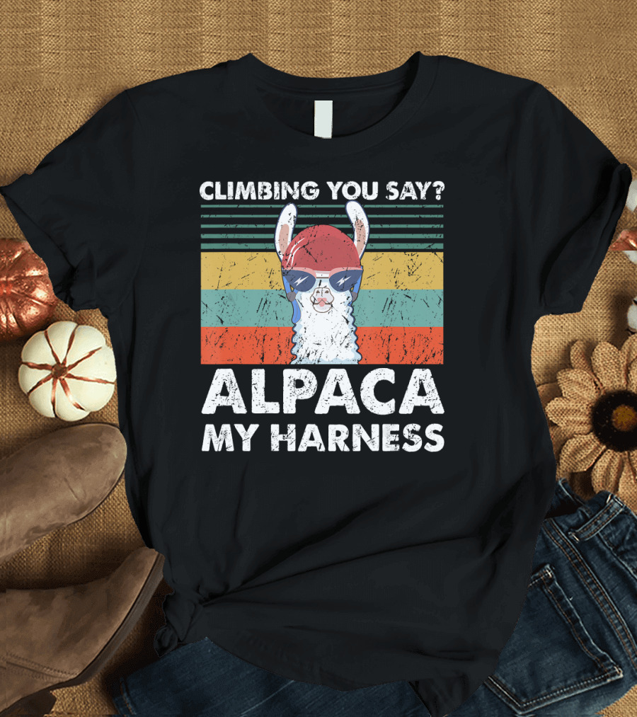 Climbing You Say Alpaca My Harness Funny Costume Cool Alpaca Rock T-Shirt