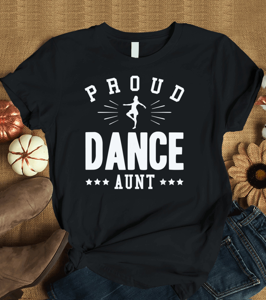 Proud Dance Aunt Ballet Silhouette Star Accents T-Shirt