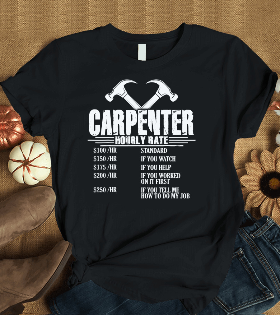 Funny Carpenter Hourly Rate Pricing Hammers T-Shirt