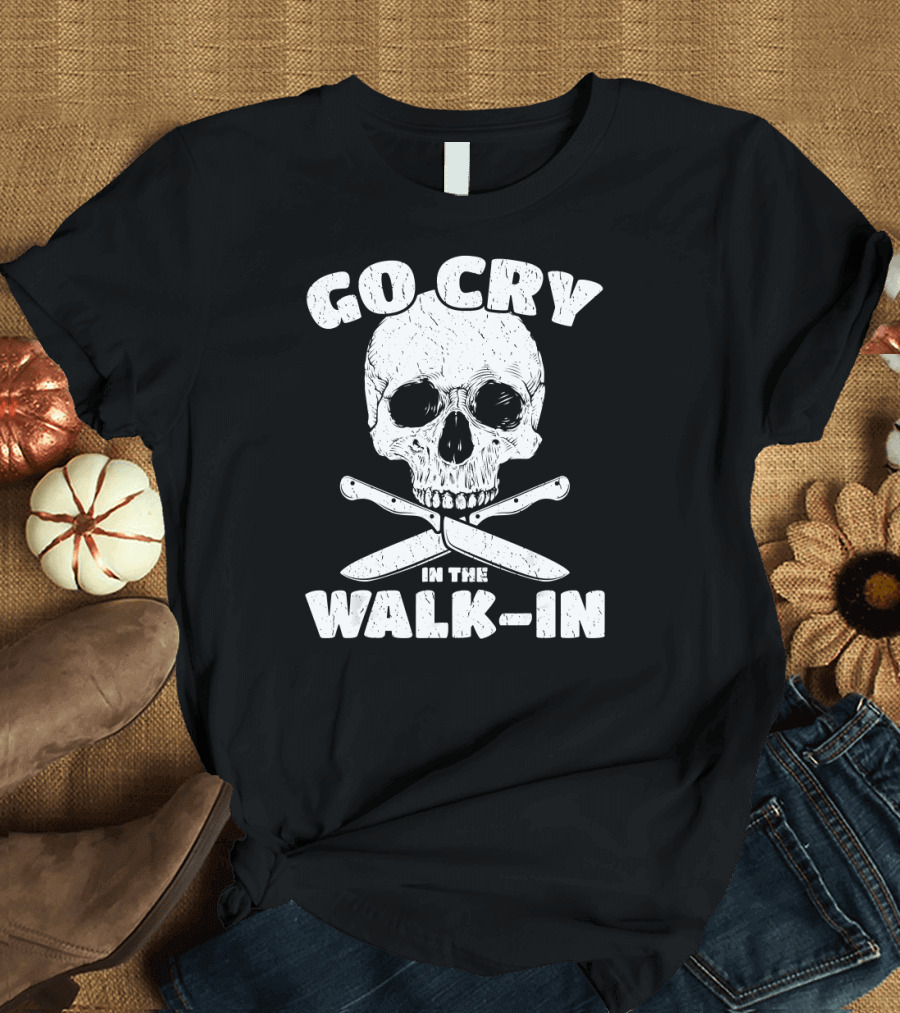 Go Cry in the Walk-In Skull and Knives Chef Humor T-Shirt