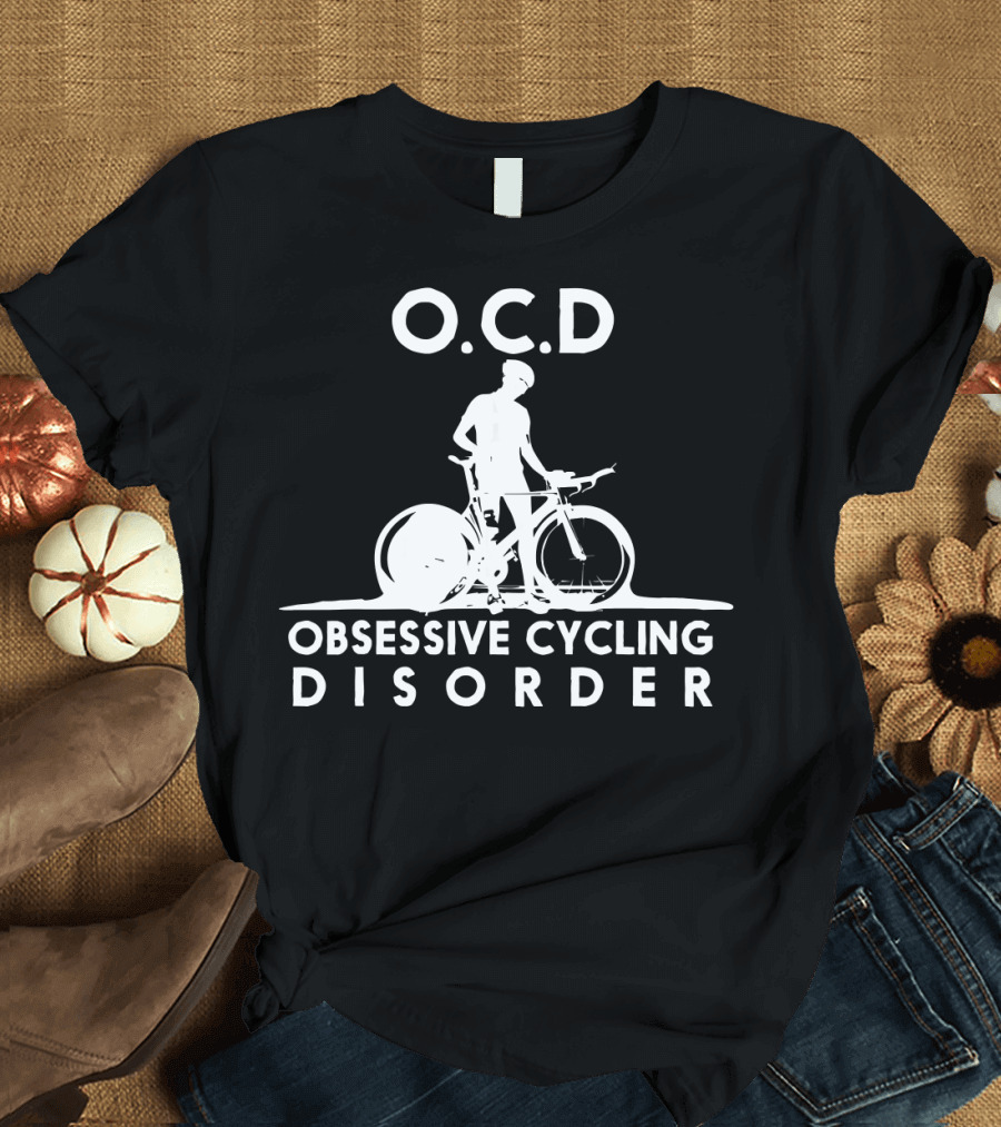 OCD Obsessive Cycling Disorder Biking Humor T-Shirt