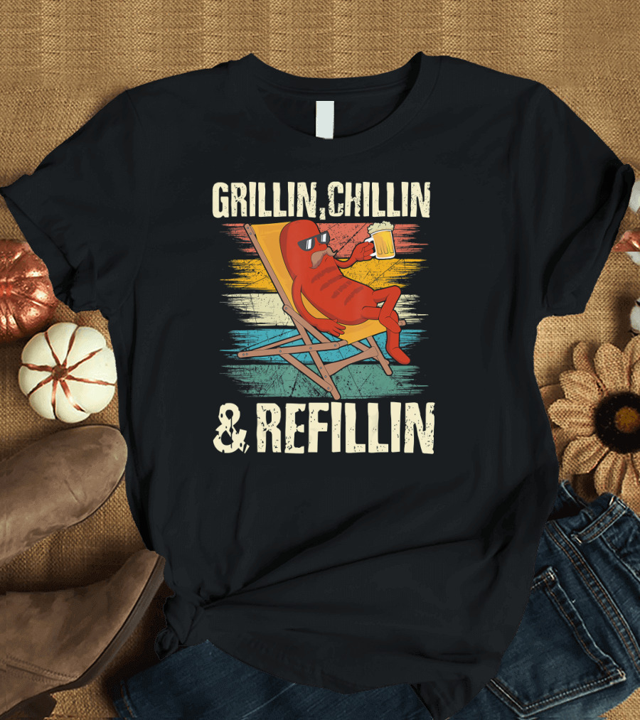 Grillin Chillin Refillin Hot Dog with Beer and Sunglasses on Lounge Chair T-Shirt