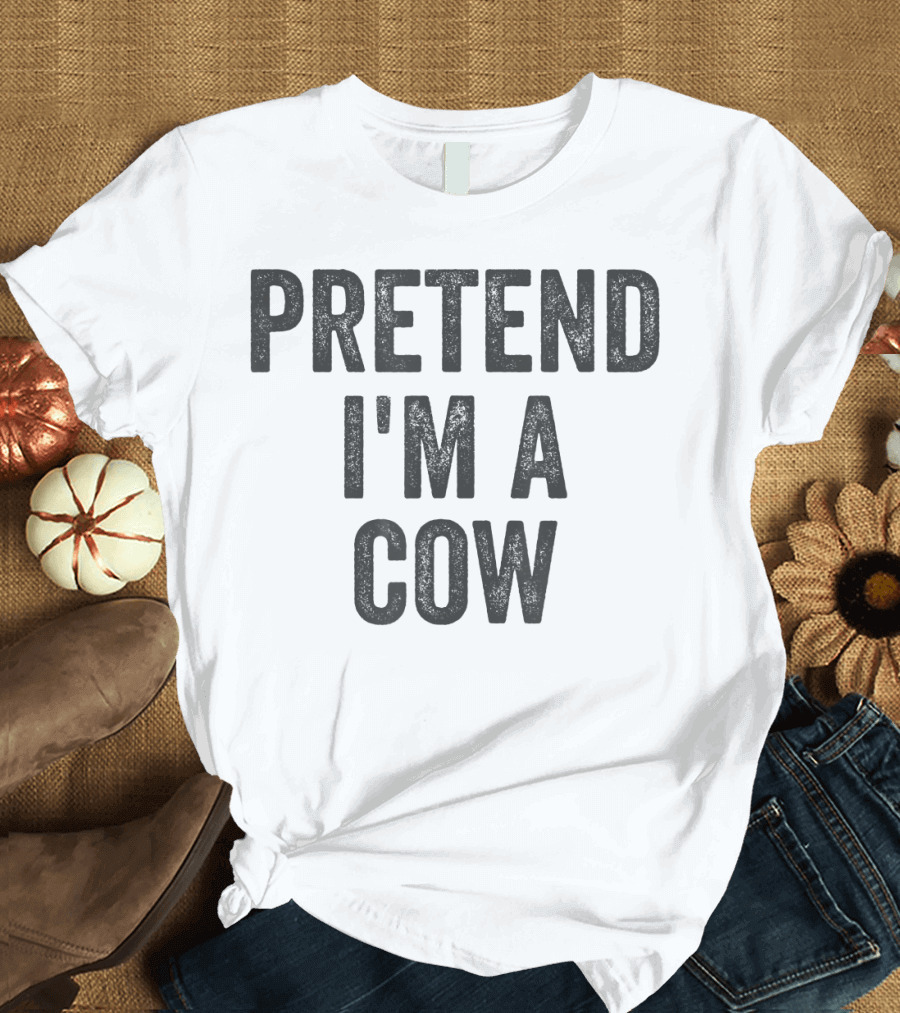 Pretend I'm a Cow Lazy Halloween Costume T-Shirt