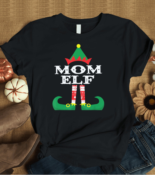 T-Shirt: MOM ELF Christmas Family Matching Group Outfit Holiday T-Shirt MOM ELF Christmas Family Matching Group Outfit Holiday T-Shirt