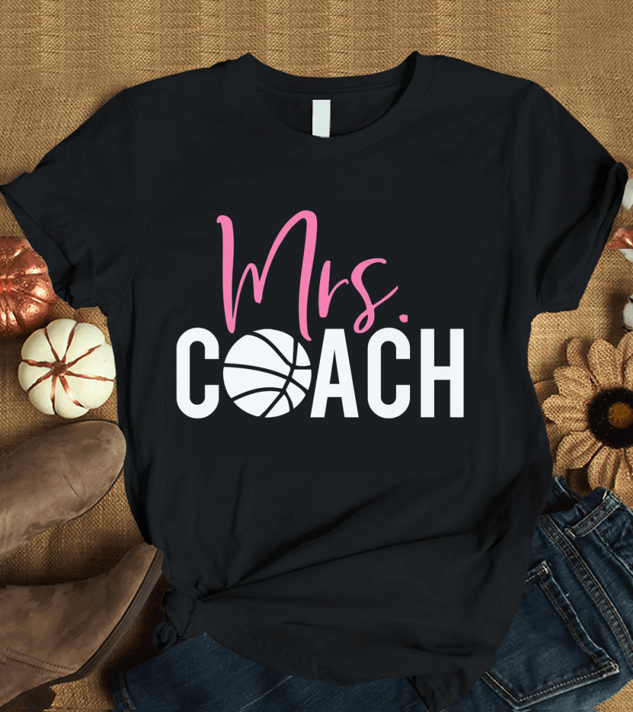 Mrs. Coach Basketball Coach for Basketball T-Shirt
