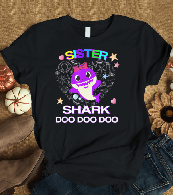 T-Shirt: Sister Shark Doo Doo Doo Heart and Star T-Shirt Sister Shark Doo Doo Doo Heart and Star T-Shirt