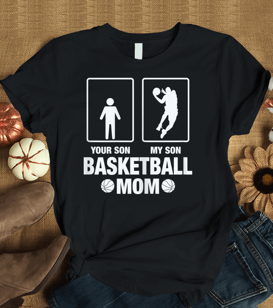 Your Son My Son Basketball Mom T-Shirt
