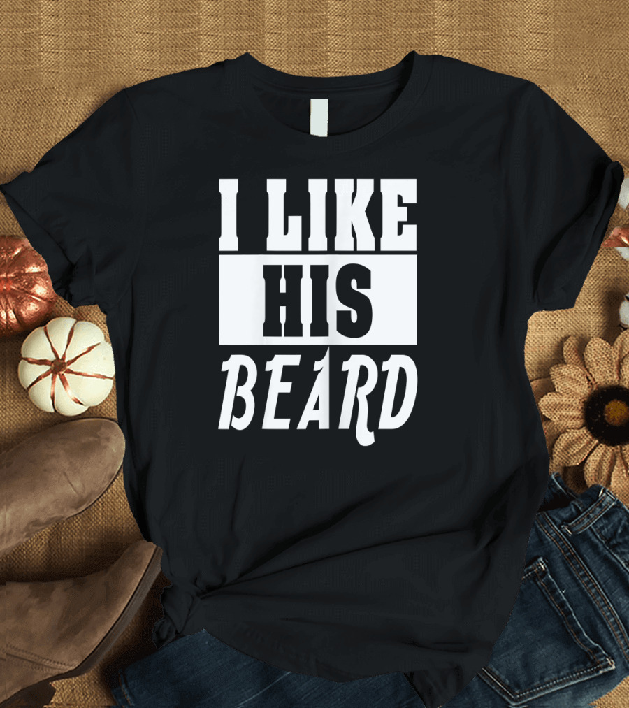 I LIKE HIS BEARD I LIKE HER BEARD 脸 I LIKE HIS BEARD BEARD ひげ FACE BEARD ひげ 脸 TWEEKI ICON HER BEARD SHE BEARD T-Shirt