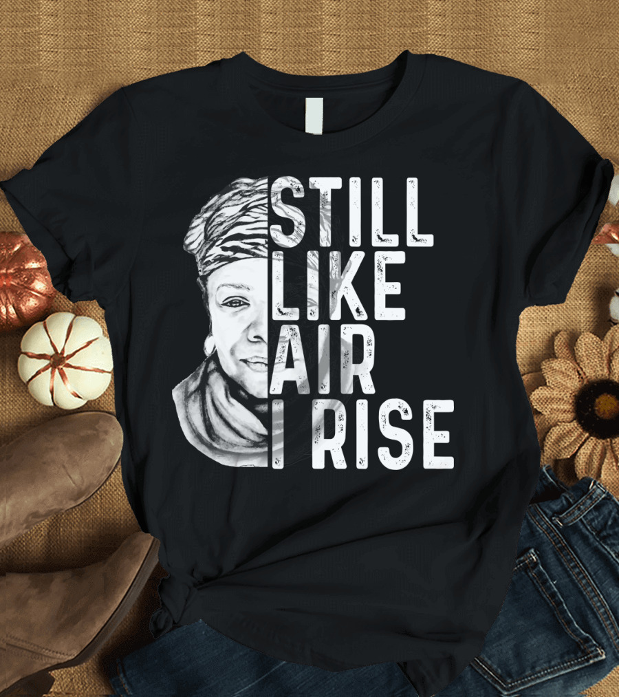 Still Like Air I Rise Portrait T-Shirt