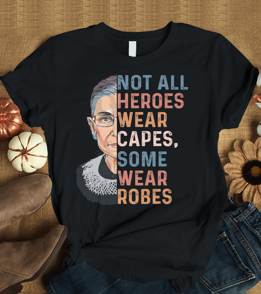 Not All Heroes Wear Capes Some Wear Robes T-Shirt