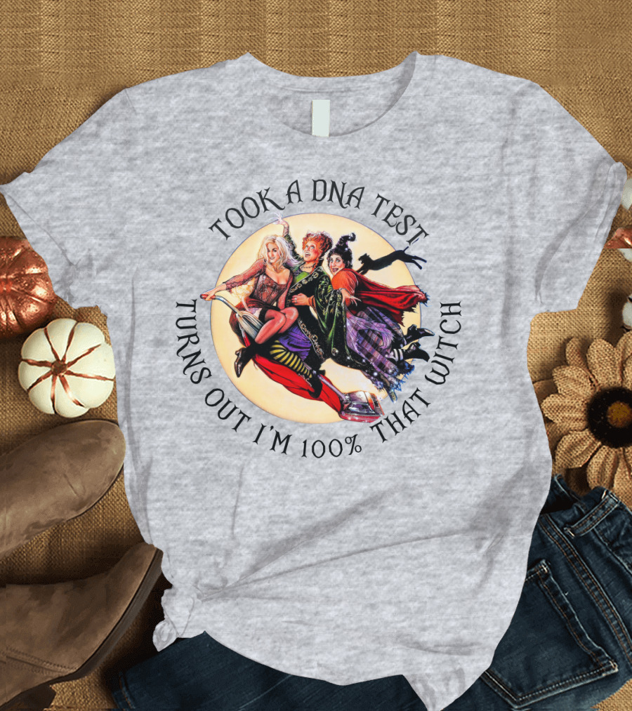 Took a DNA Test Turns Out I'm 100% That Witch T-Shirt