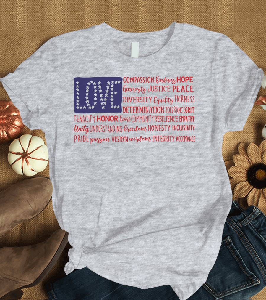 LOVE Compassion Hope Justice Peace Equality Determination Honor Freedom Integrity T-Shirt