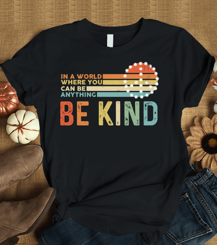 In A World Where You Can Be Anything Be Kind Retro Sunset Stripes T-Shirt