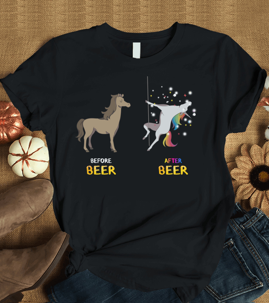 Before Beer Horse After Beer Rainbow Pole Dancing Unicorn T-Shirt