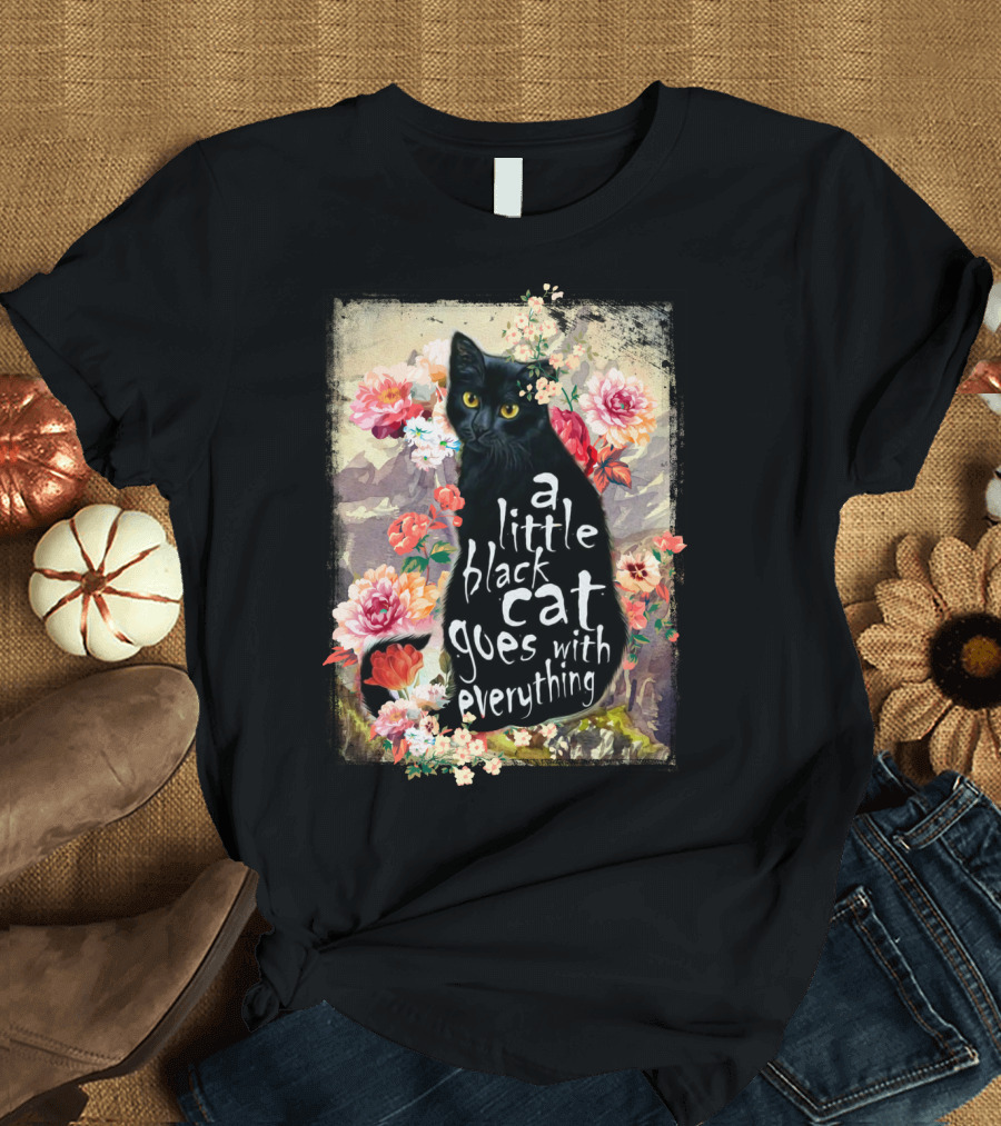 A Little Black Cat Goes With Everything Floral T-Shirt
