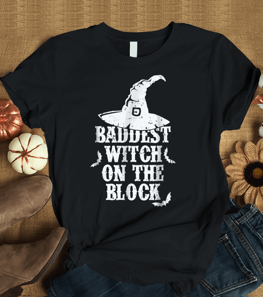 Baddest Witch On The Block Witch Hat and Bats T-Shirt