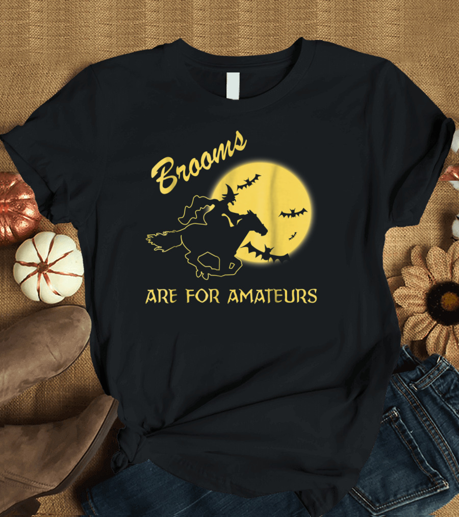 Brooms Are For Amateurs Halloween Horse Riding Witch Moon Bats T-Shirt