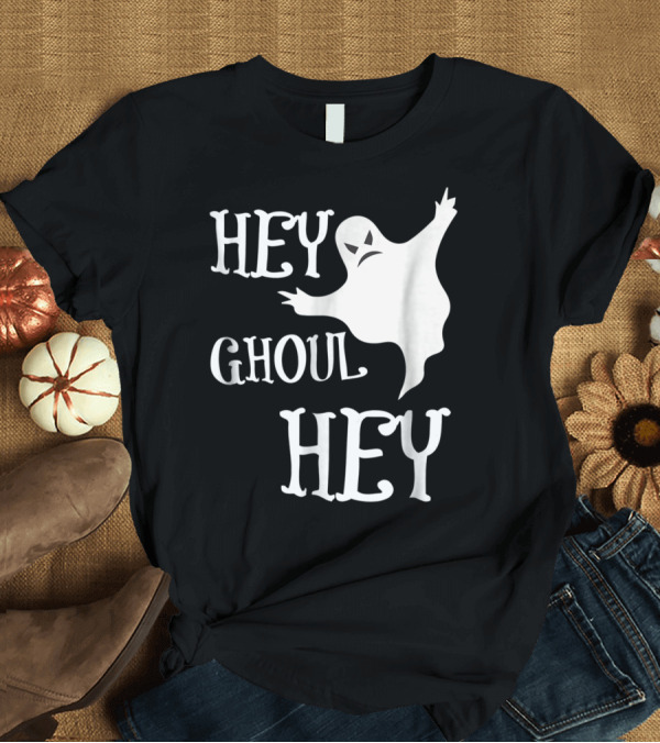 T-Shirt: Hey Ghoul Hey Funny Cute Halloween Ghost T-Shirt Hey Ghoul Hey Funny Cute Halloween Ghost T-Shirt