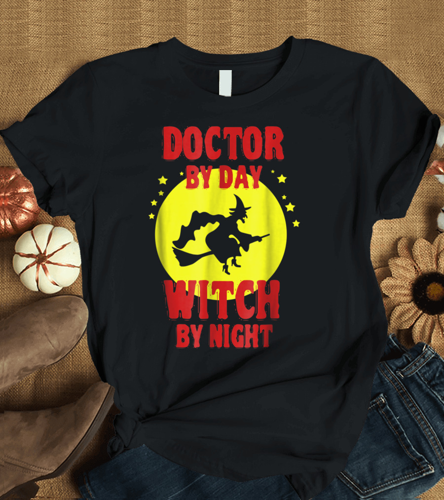 Doctor By Day Witch By Night Flying Witch and Moon Stars T-Shirt