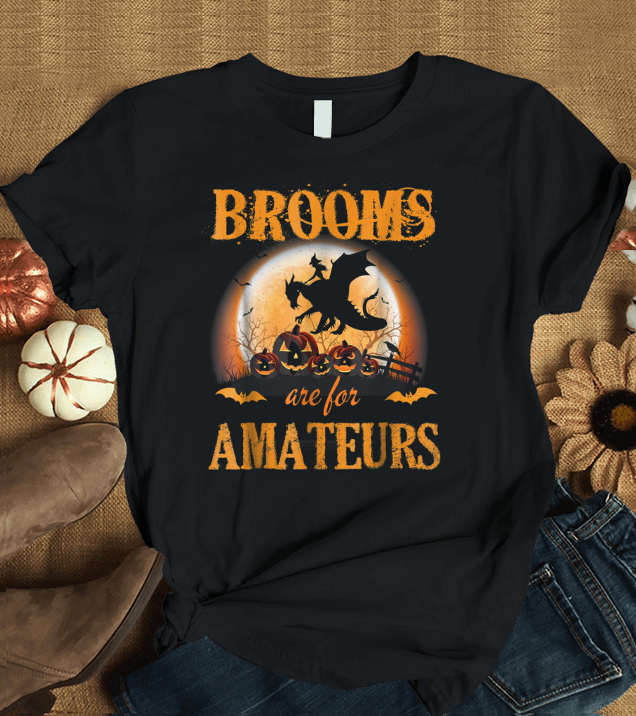 Dragon Halloween Costume Brooms Are for Amateurs T-Shirt