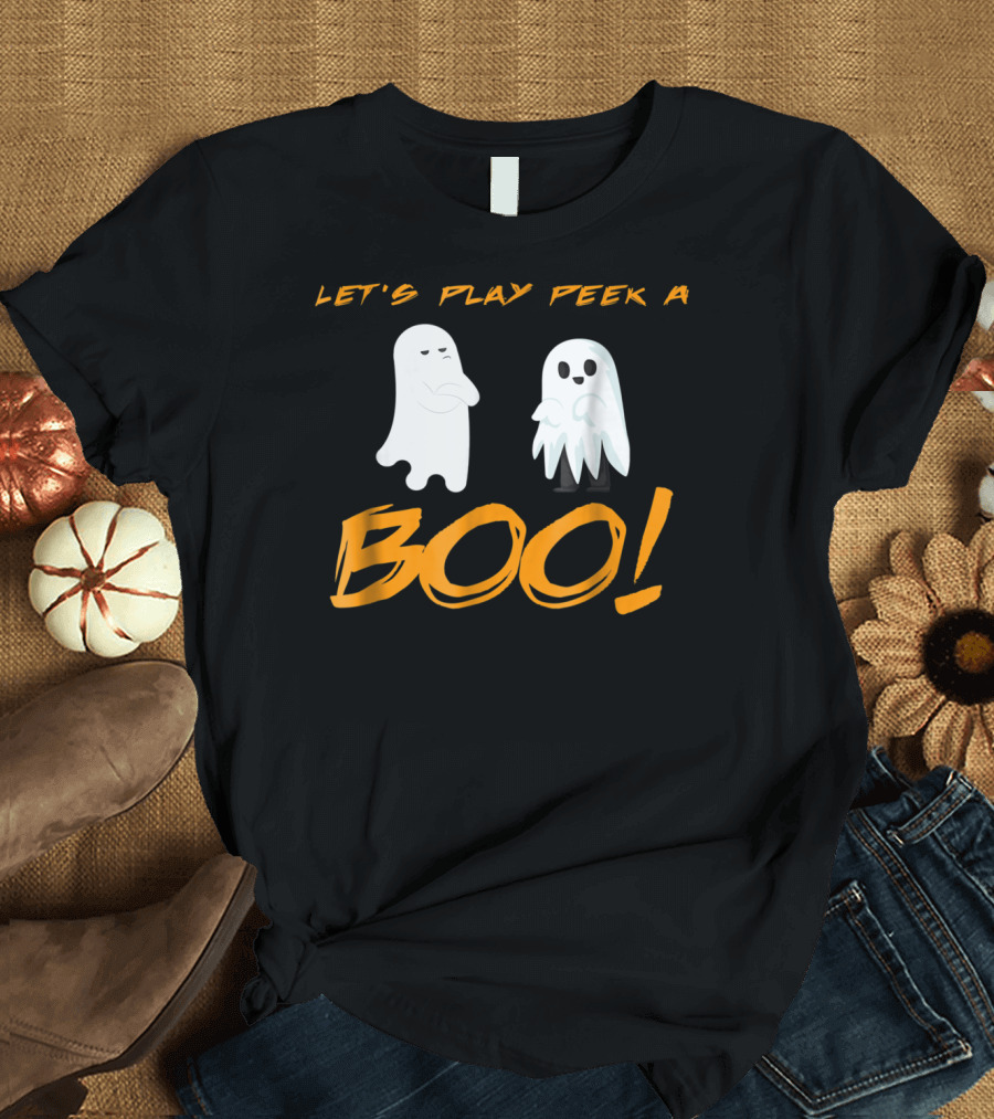 Let's Play Peek A Boo Funny Cute Ghost T-Shirt