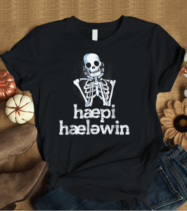 T-Shirt: Haepi Haeləwin Happy Halloween Ipa SLP Speech Therapy Skeleton T-Shirt Haepi Haeləwin Happy Halloween Ipa SLP Speech Therapy Skeleton T-Shirt