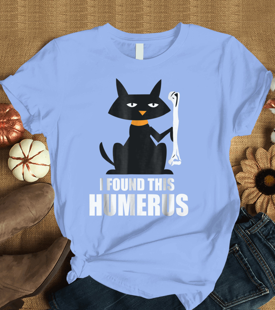 I Found This Humerus Cats Humorous Black Cat with Bone T-Shirt