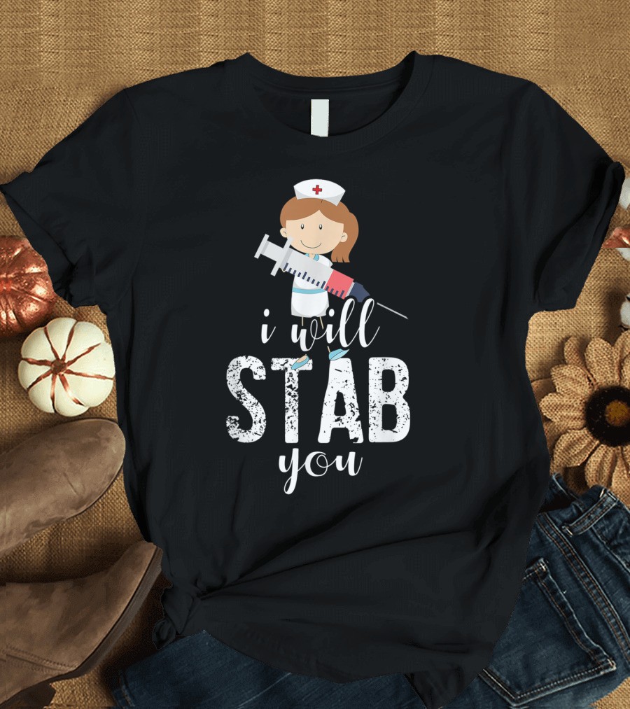 I Will Stab You Funny Halloween Nurse Syringe T-Shirt