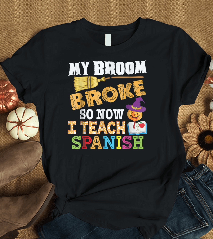 My Broom Broke So Now I Teach Spanish Witch Pumpkin Open Book T-Shirt