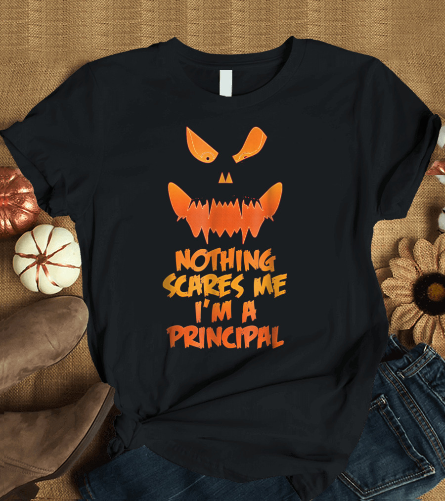Nothing Scares Me I'm A Principal Halloween Pumpkin Face T-Shirt