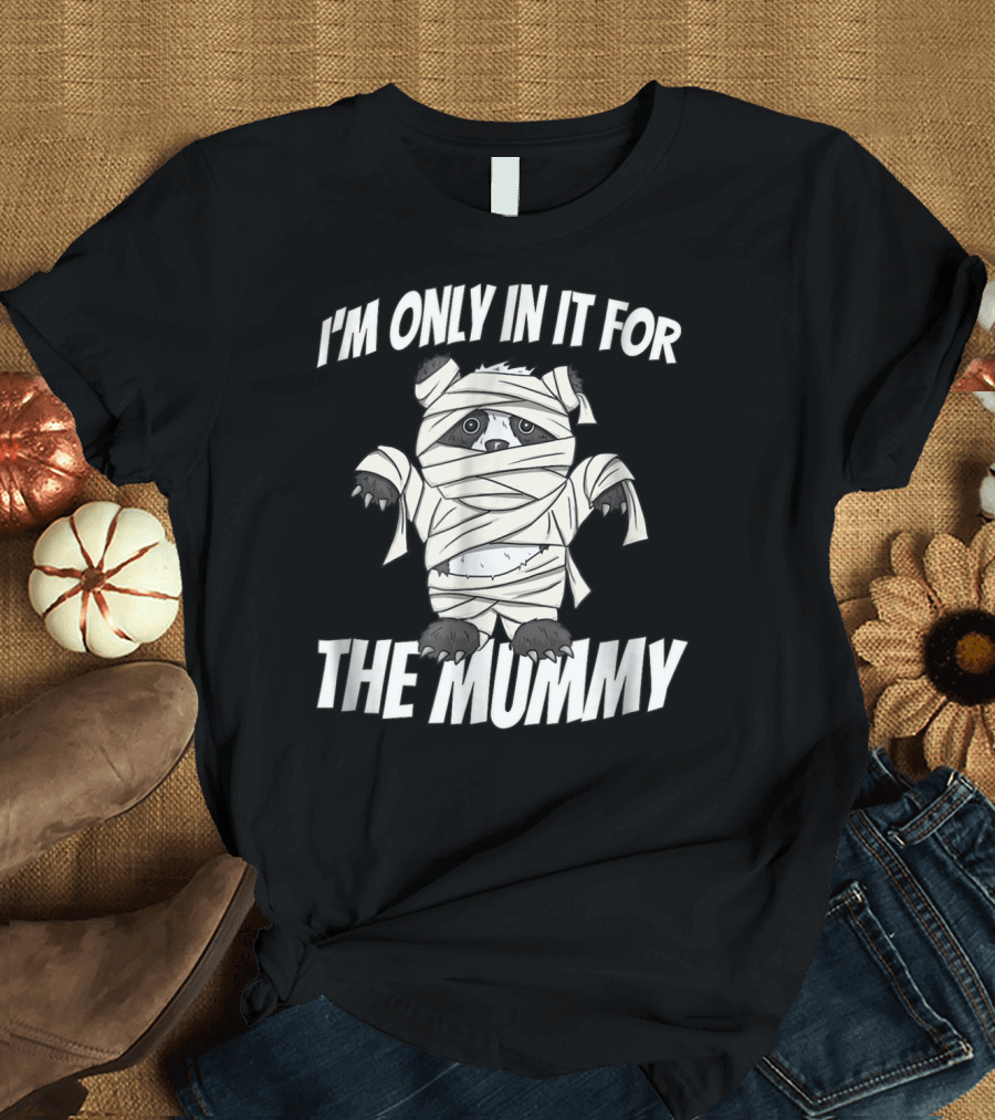 I'm Only In It For The Mummy Panda T-Shirt