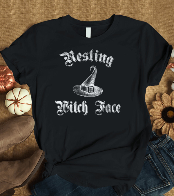 T-Shirt: Resting Witch Face Funny Hat Cute T-Shirt Resting Witch Face Funny Hat Cute T-Shirt