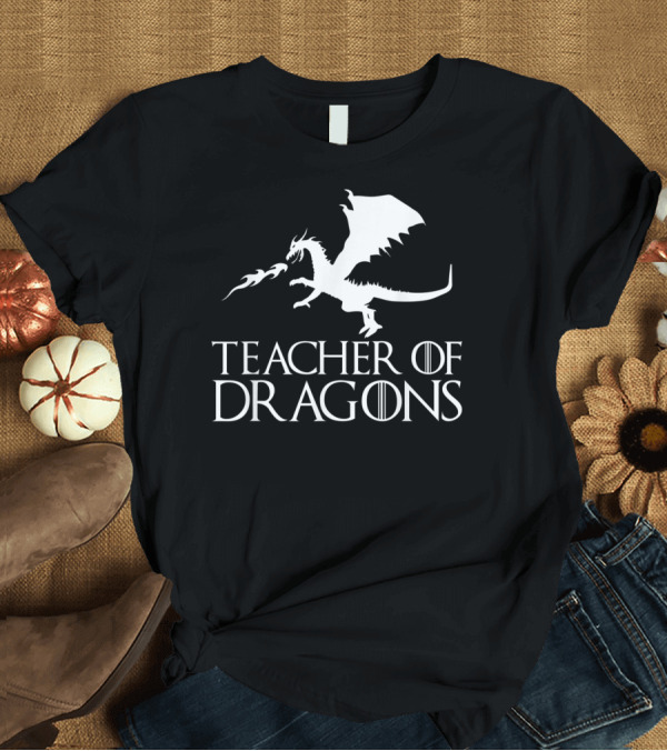 T-Shirt: Teacher Of Dragons Fantasy Fire Breathing Creature T-Shirt Teacher Of Dragons Fantasy Fire Breathing Creature T-Shirt