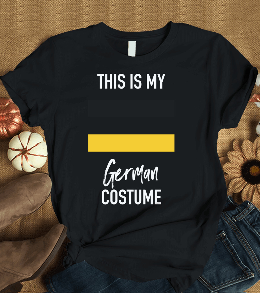 THIS IS MY GERMAN COSTUME T-Shirt