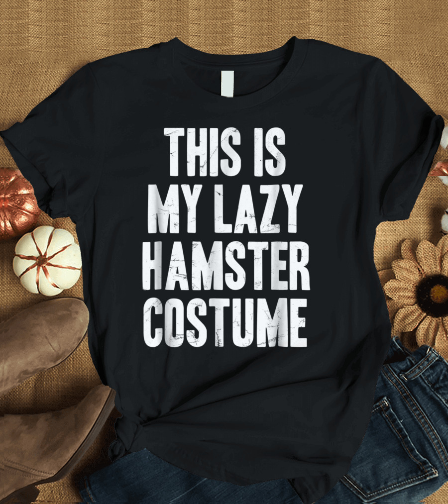 This Is My Lazy Hamster Costume T-Shirt