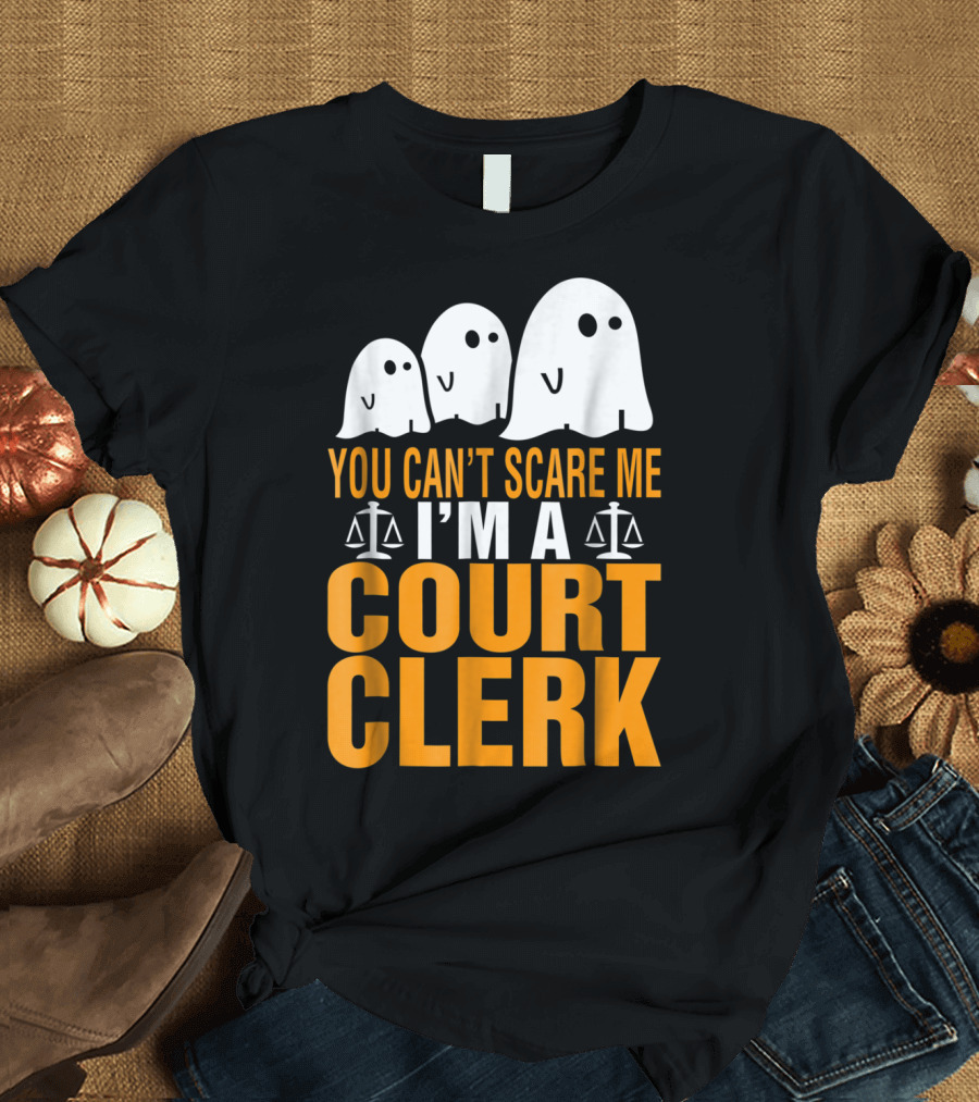 You Can't Scare Me I'm A Court Clerk Ghosts and Scales of Justice T-Shirt