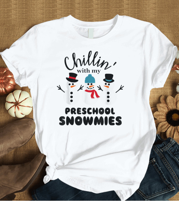 T-Shirt: Chillin' With My Preschool Snowmies Snowmen Trio T-Shirt Chillin' With My Preschool Snowmies Snowmen Trio T-Shirt