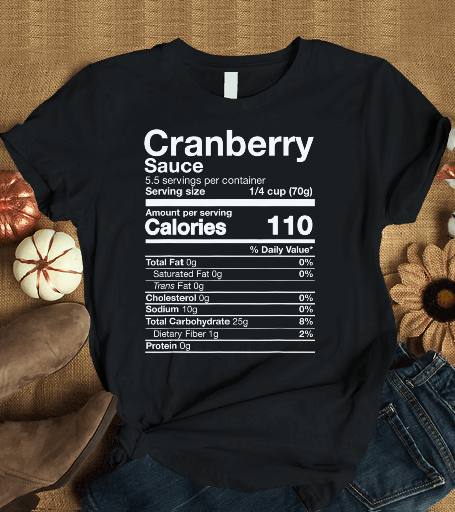 Calories Nutrition Facts Cranberry Sauce 110 Calories per Serving T-Shirt