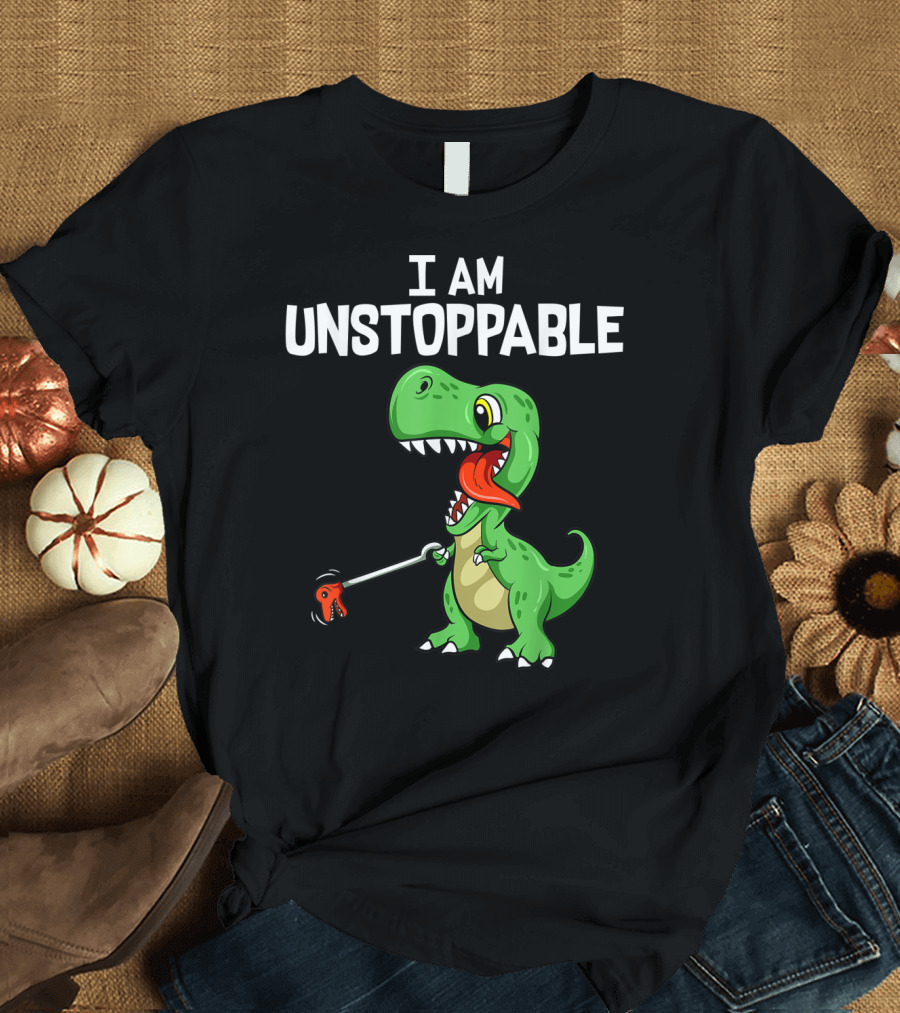 I Am Unstoppable Cute Funny Trex Dinosaur T-Shirt