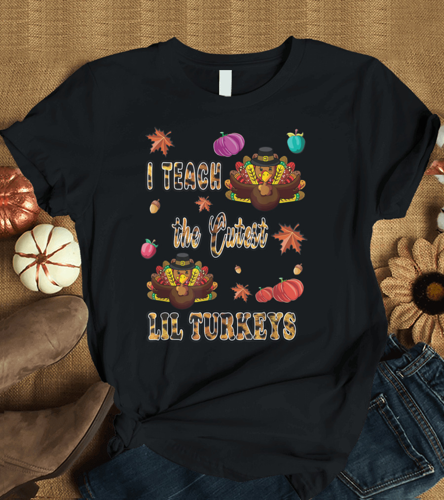 I Teach the Cutest Lil Turkeys Leopard Print Thanksgiving Teacher T-Shirt