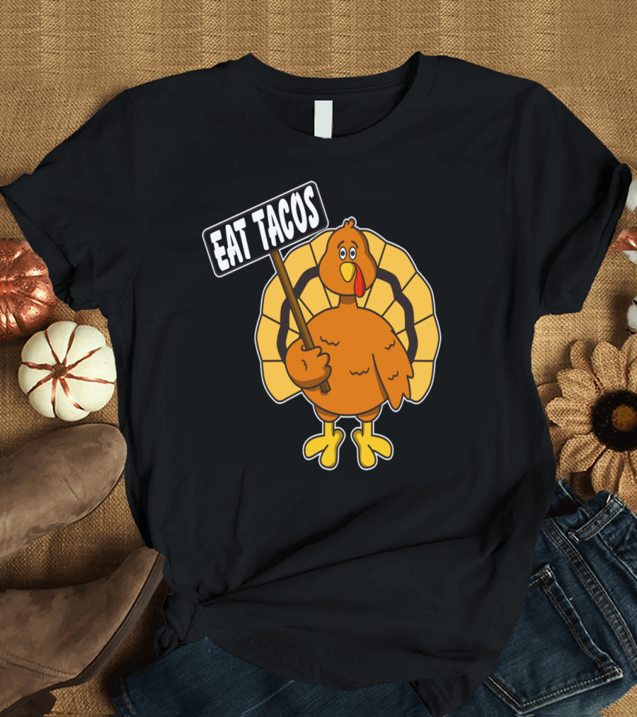Turkey Holding Eat Tacos Sign Funny Concept T-Shirt