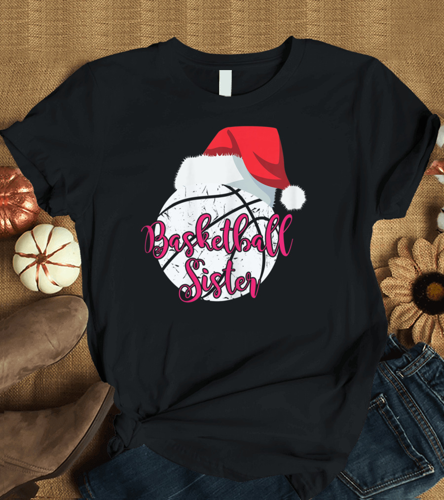 Basketball Sister Santa Hat Ball T-Shirt