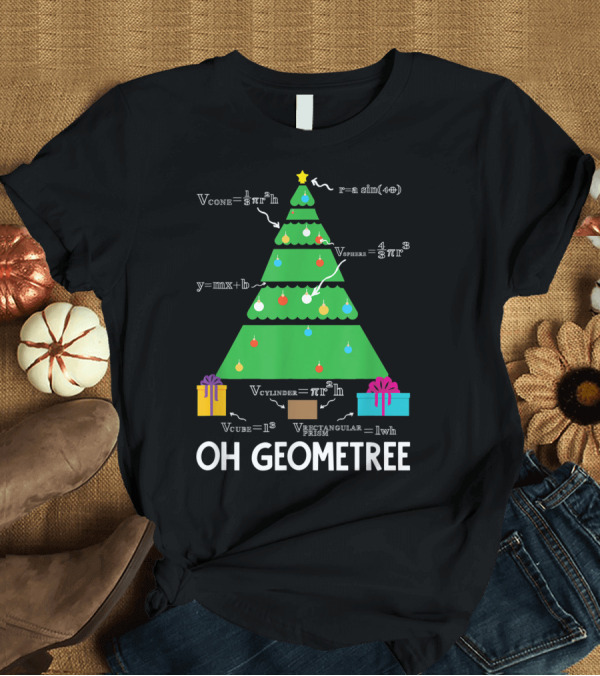 T-Shirt: Oh Geometree Funny Math Christmas Tree Geometry Equations T-Shirt Oh Geometree Funny Math Christmas Tree Geometry Equations T-Shirt